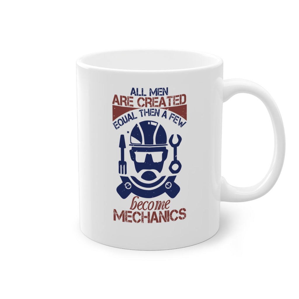 all men are created equal than a few become mechanics Style 50#- engineer-Mug / Coffee Cup