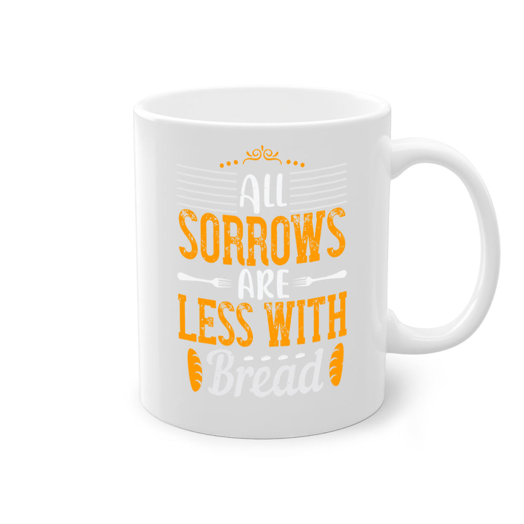 all sorrows are less with bread 28#- cooking-Mug / Coffee Cup
