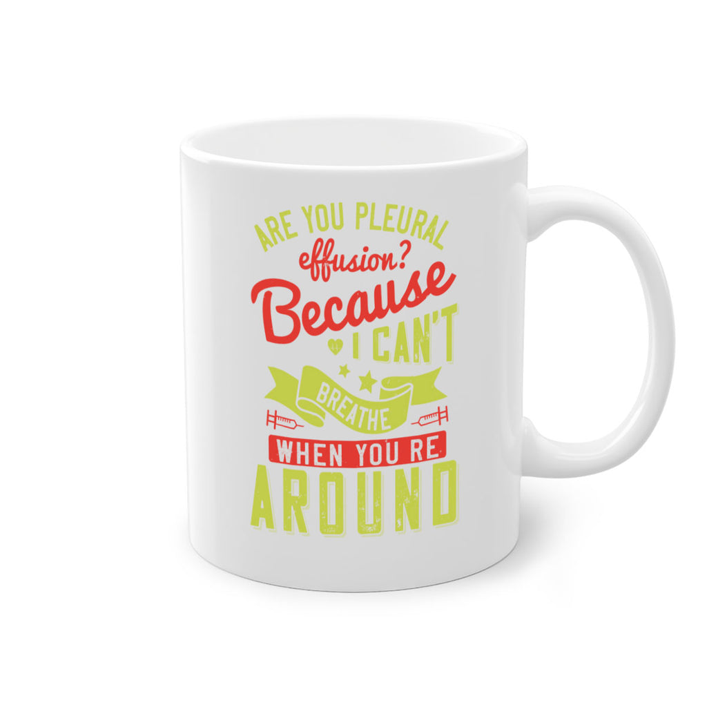 are you pleural effusion because i cant breathe when youre around Style 28#- medical-Mug / Coffee Cup