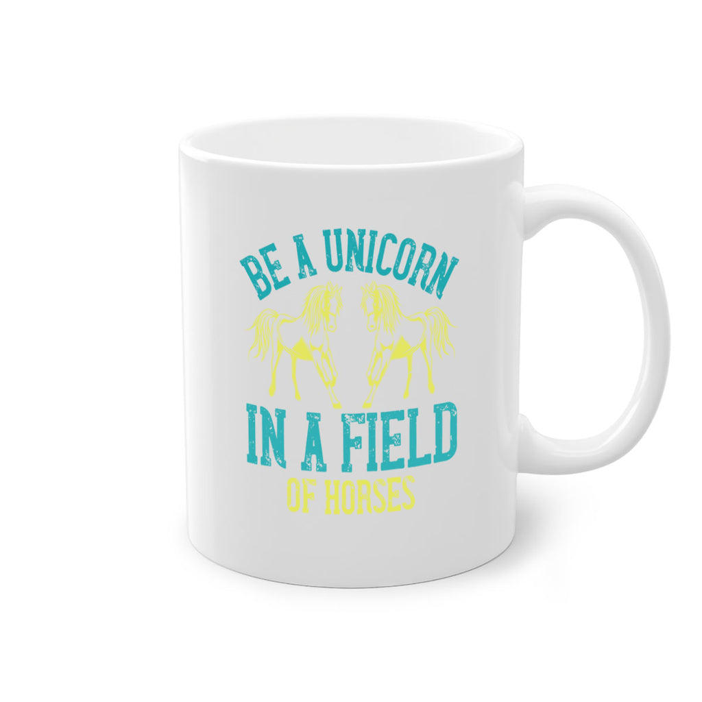 be a unicorn in a field of horses Style 12#- horse-Mug / Coffee Cup