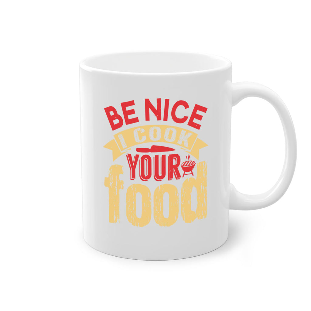 be nice i cook your food 2#- bbq-Mug / Coffee Cup