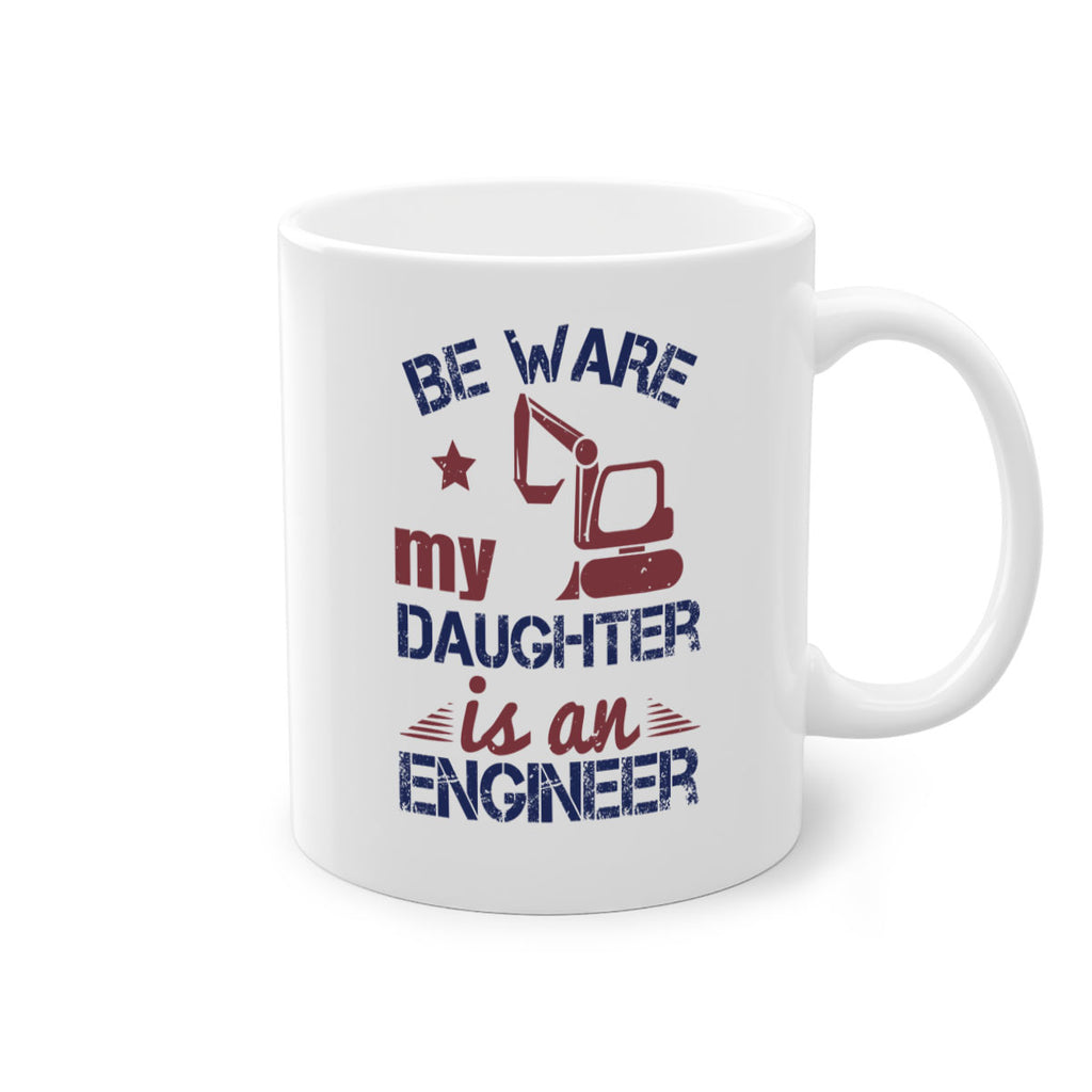 be ware my daughter is an engineer Style 28#- engineer-Mug / Coffee Cup