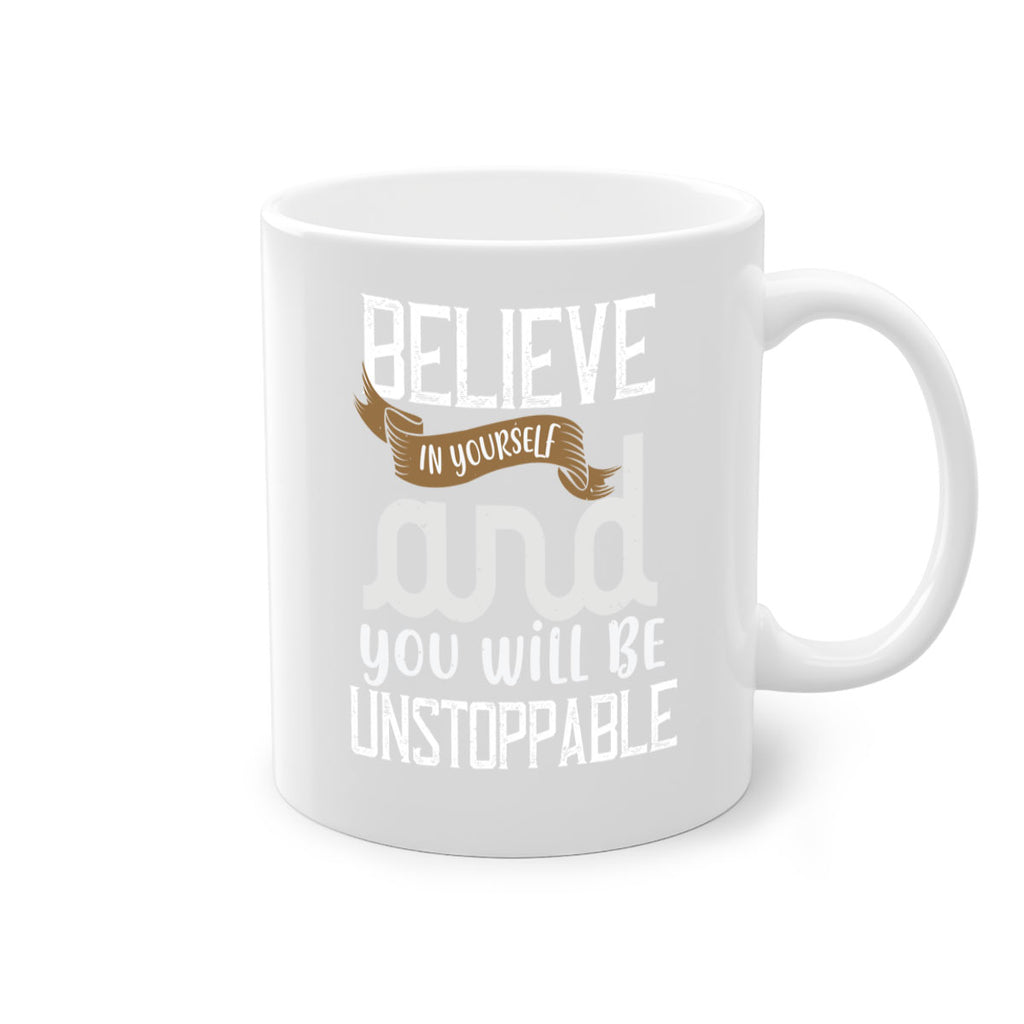 believe in yourself and you will be unstoppable 6#- cooking-Mug / Coffee Cup