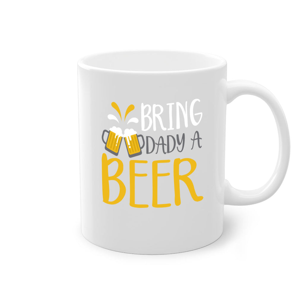 bring a dady beer 118#- beer-Mug / Coffee Cup