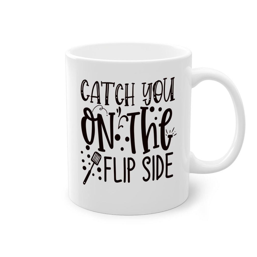 catch you on the flipside 49#- kitchen-Mug / Coffee Cup