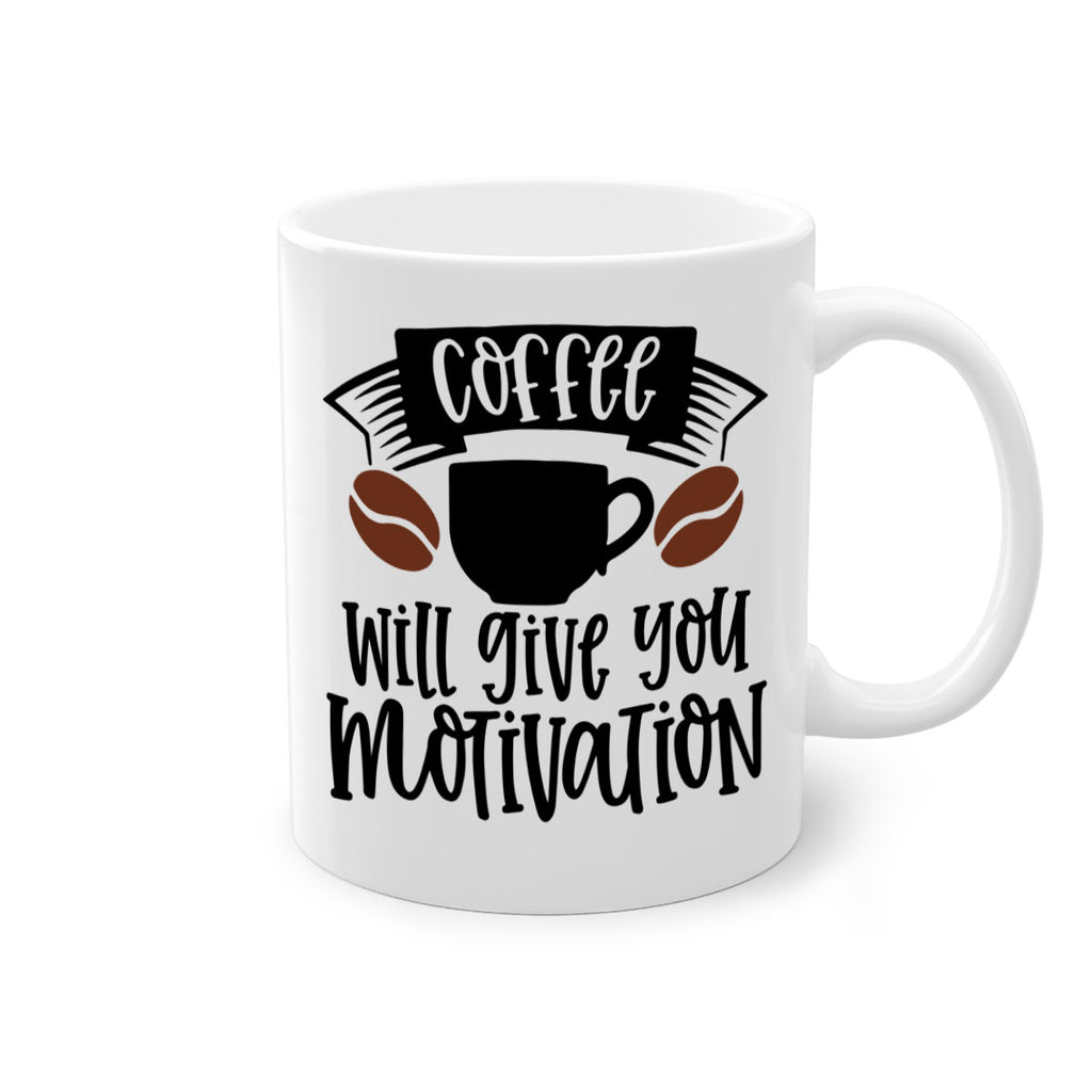 coffee will give you motivation 133#- coffee-Mug / Coffee Cup