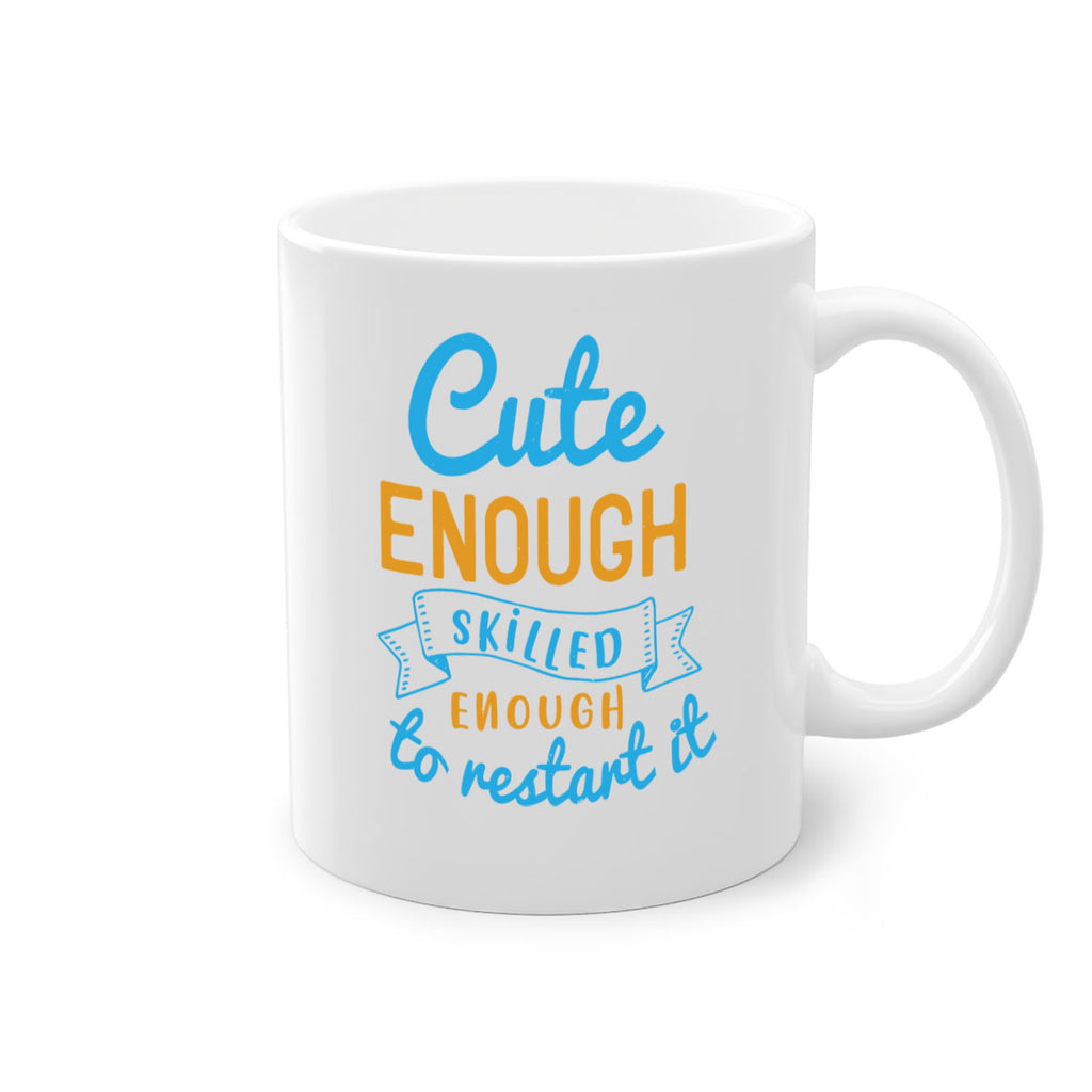 cute enough skilled enough to restart it Style 3#- medical-Mug / Coffee Cup