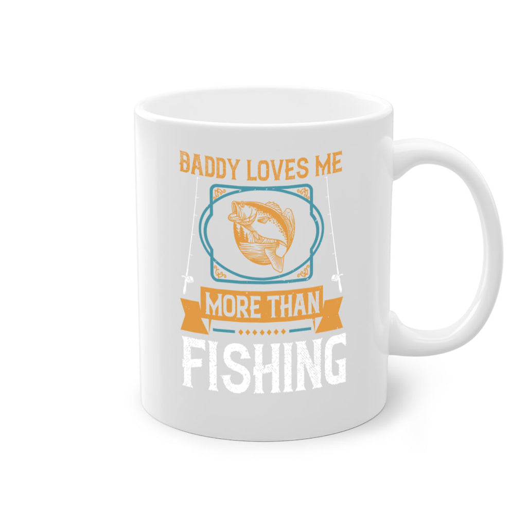 daddy loves me more than fishing 230#- fishing-Mug / Coffee Cup