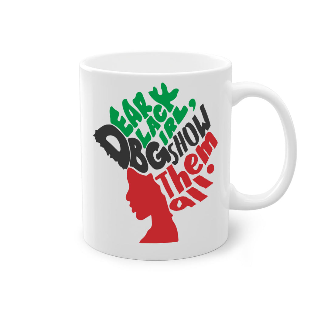 dear black girl show them all color 49#- Black women - Girls-Mug / Coffee Cup