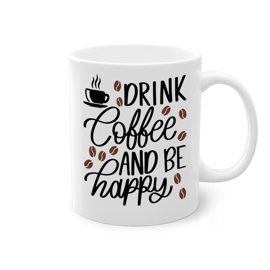 drink coffee and be happy 127#- coffee-Mug / Coffee Cup