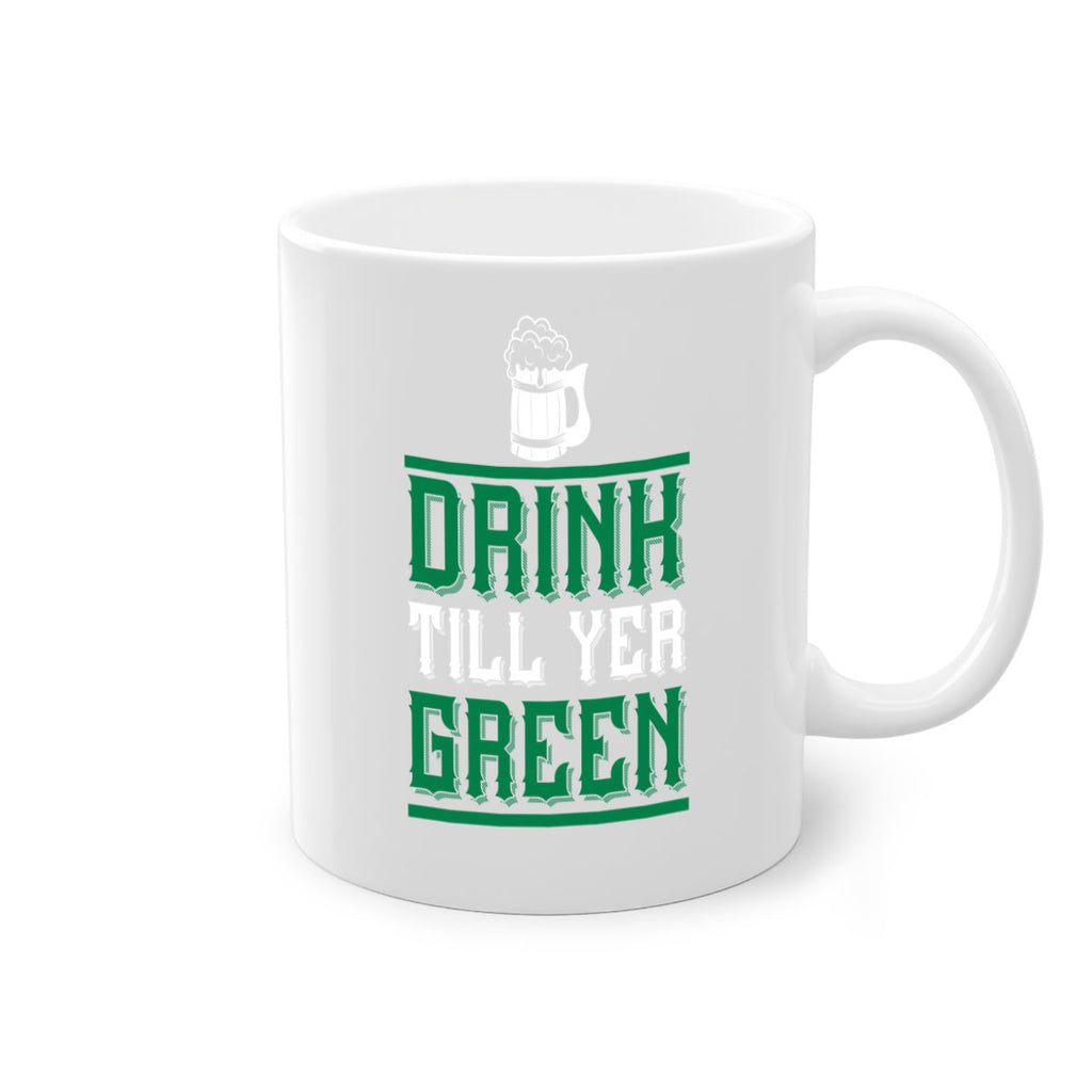 drink till yer green 91#- beer-Mug / Coffee Cup