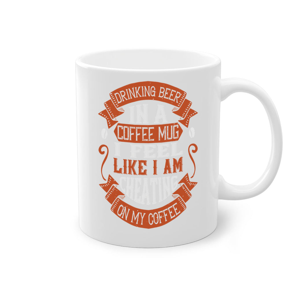 drinking beer in a coffee mug i feel like i am cheating on my coffee 266#- coffee-Mug / Coffee Cup