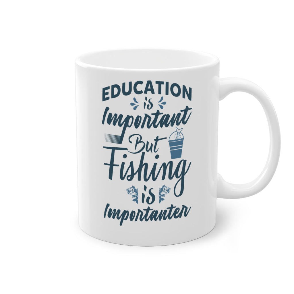 education is important 160#- fishing-Mug / Coffee Cup