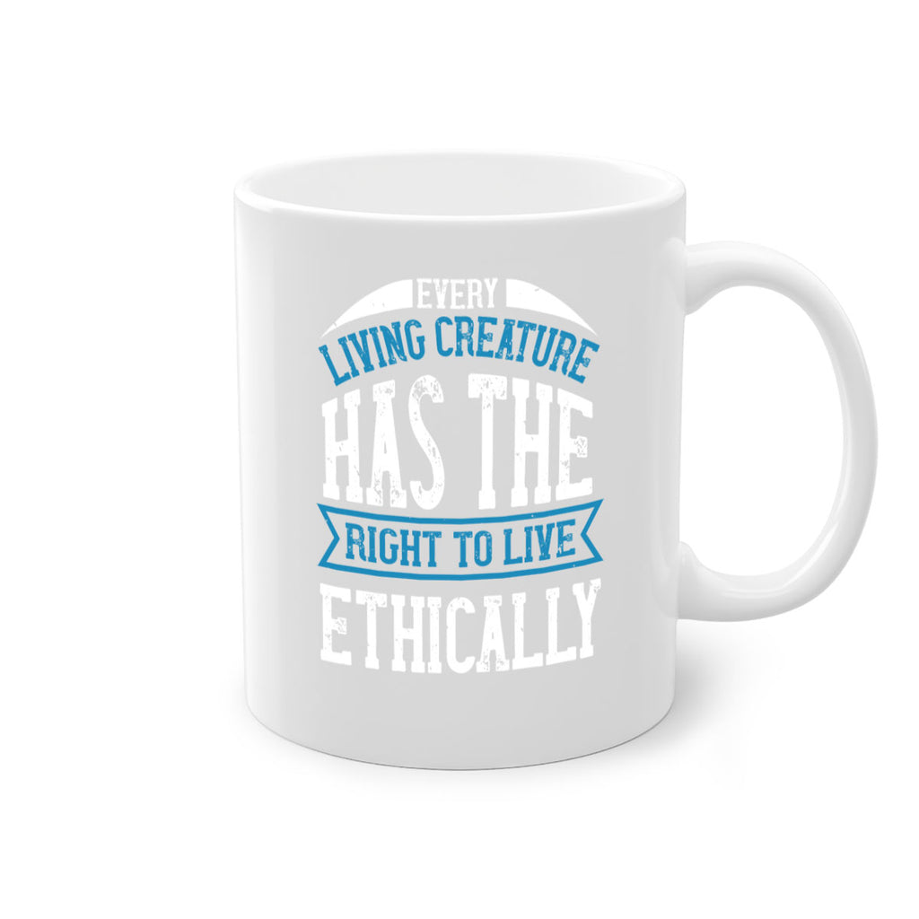 every living creature has the right to live ethically 61#- vegan-Mug / Coffee Cup