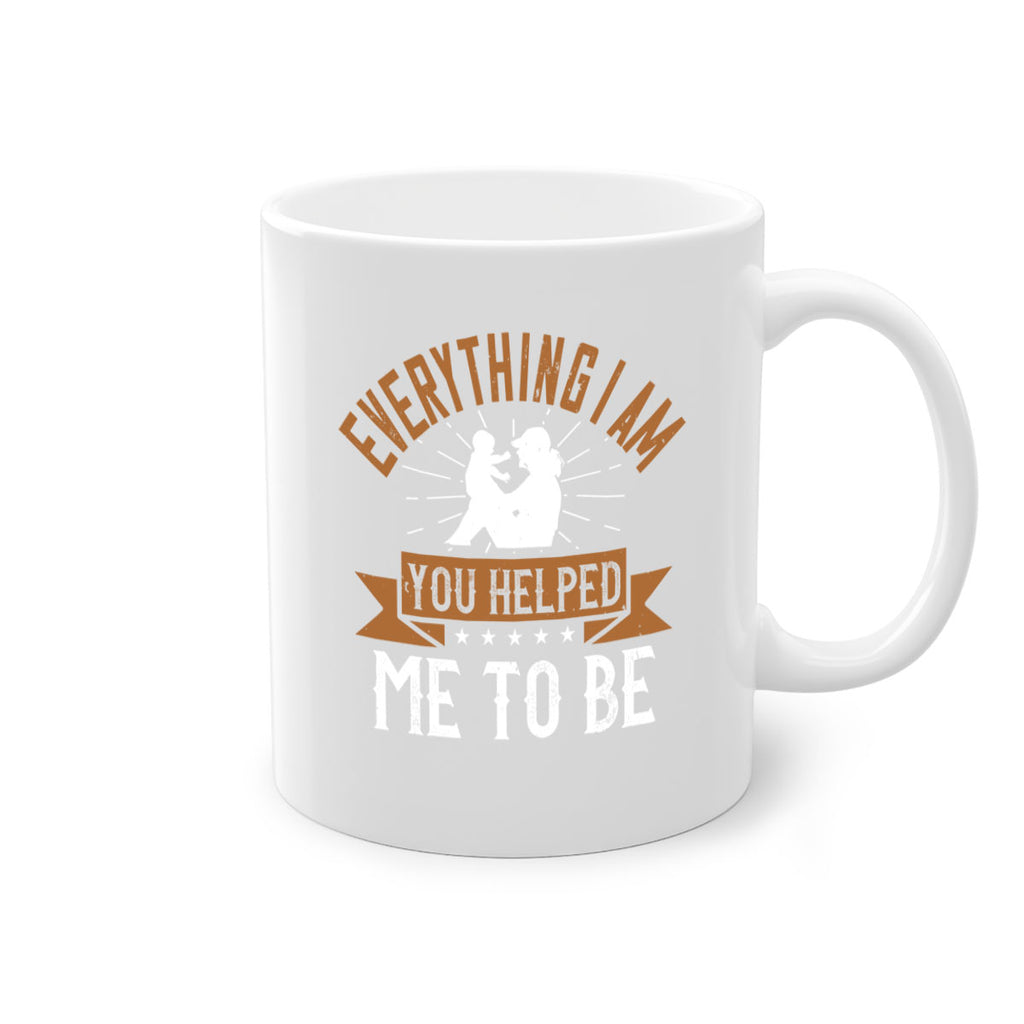 everything i am you helped me to be 188#- mom-Mug / Coffee Cup
