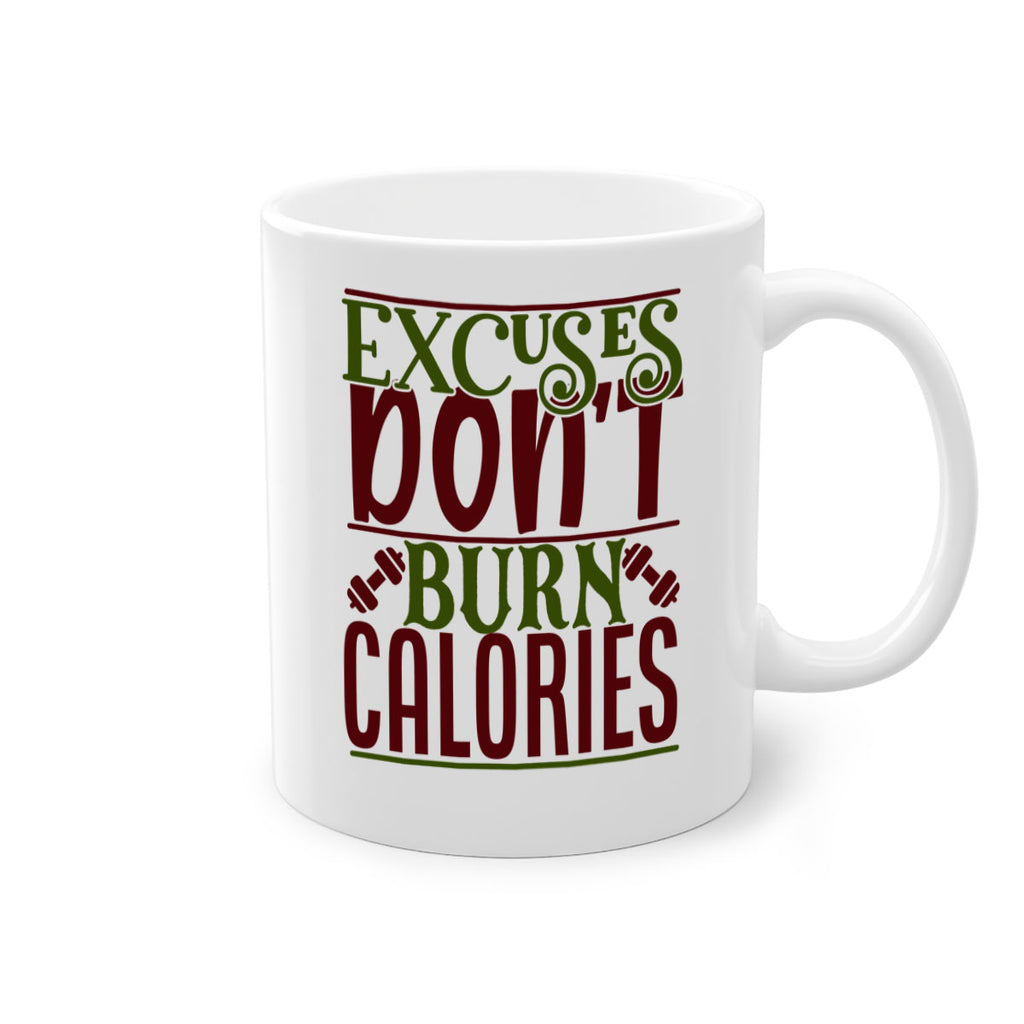 excuses dont burn calories 46#- gym-Mug / Coffee Cup