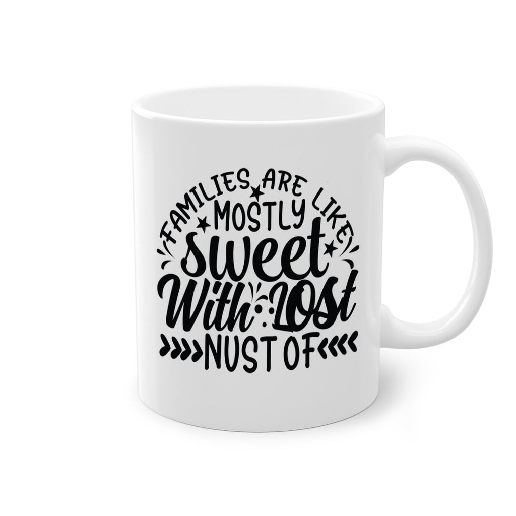 families are like mostly sweet with lost nust of 41#- Family-Mug / Coffee Cup