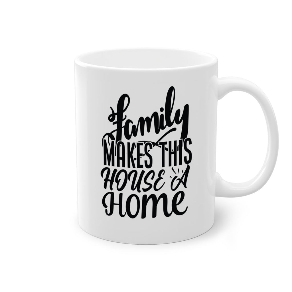 family makes this house a home 35#- Family-Mug / Coffee Cup
