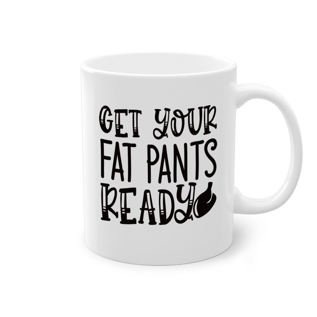 get your fat pants ready 36#- kitchen-Mug / Coffee Cup