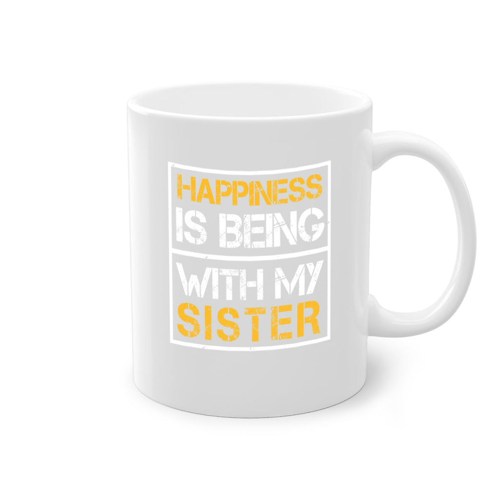happiness is being with my sister 27#- sister-Mug / Coffee Cup