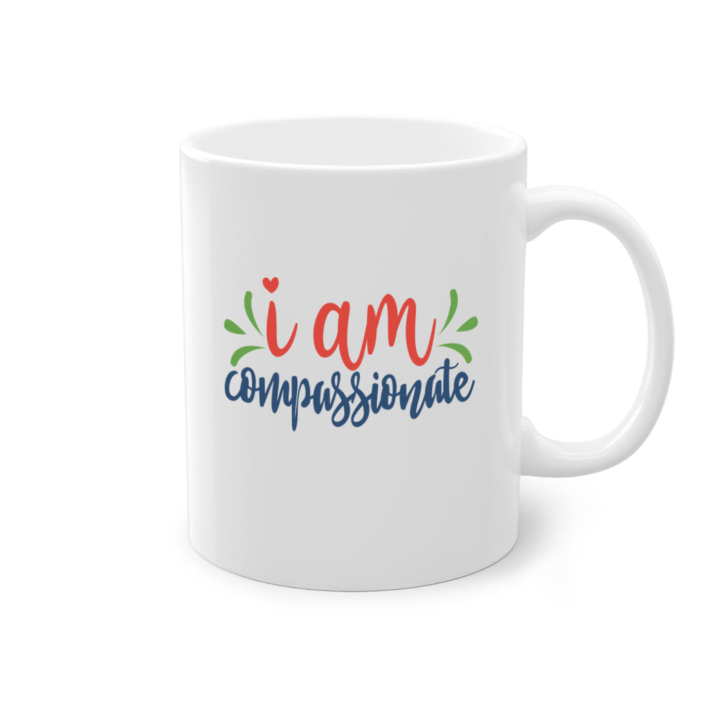 i am compassionate Style 107#- motivation-Mug / Coffee Cup