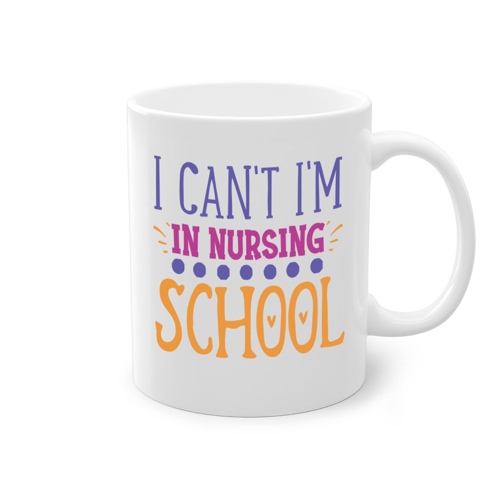 i cant im in nursing school Style 381#- nurse-Mug / Coffee Cup