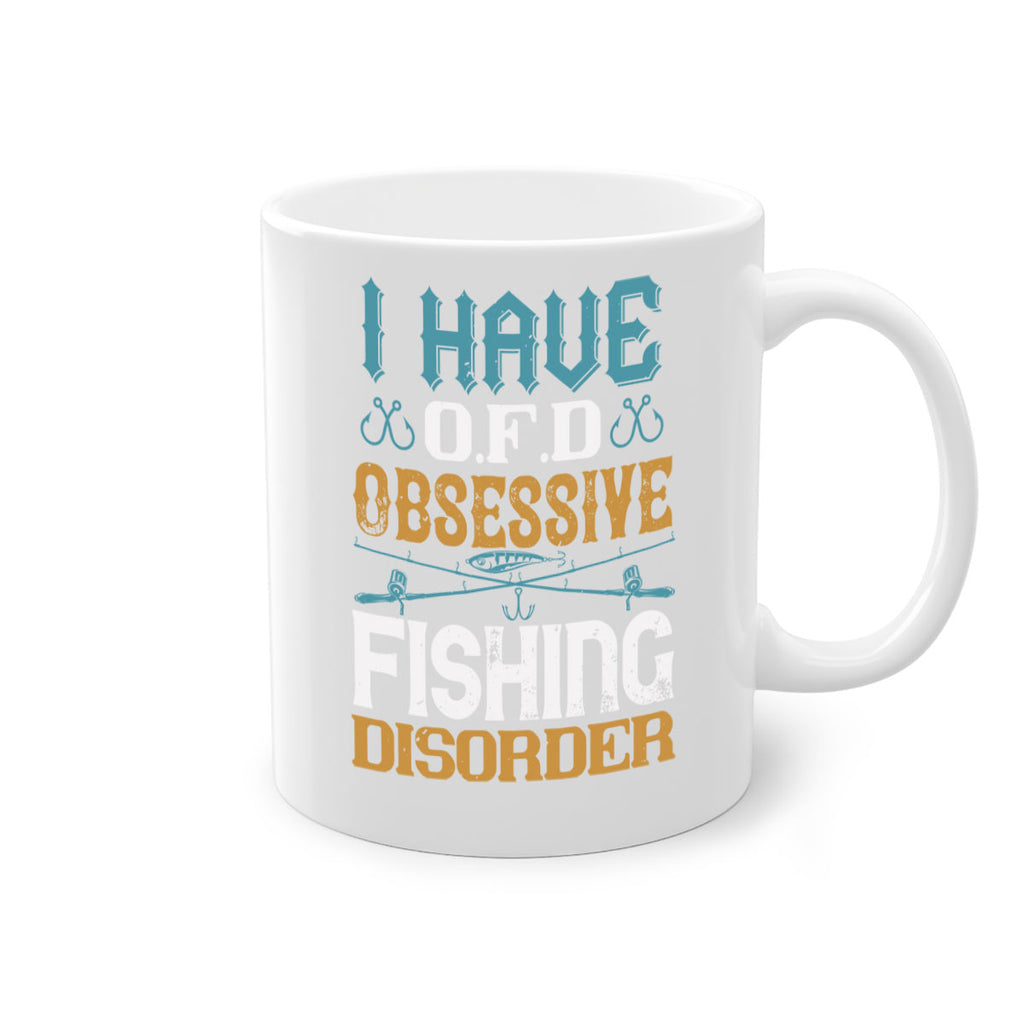 i have ofd obsessive fishing disorder 110#- fishing-Mug / Coffee Cup