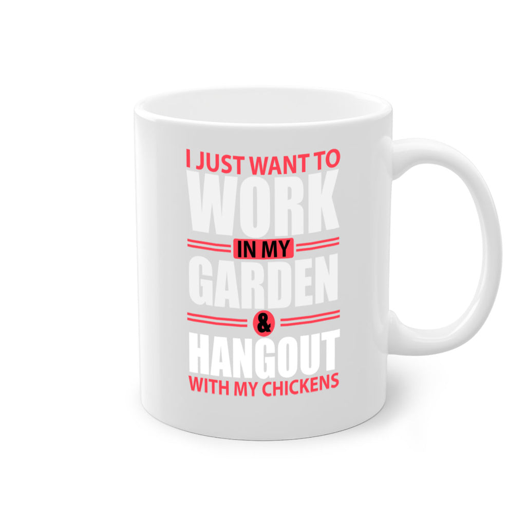 i just want to work in my garden and hang out with my chickens Style 4#- Chicken-Mug / Coffee Cup