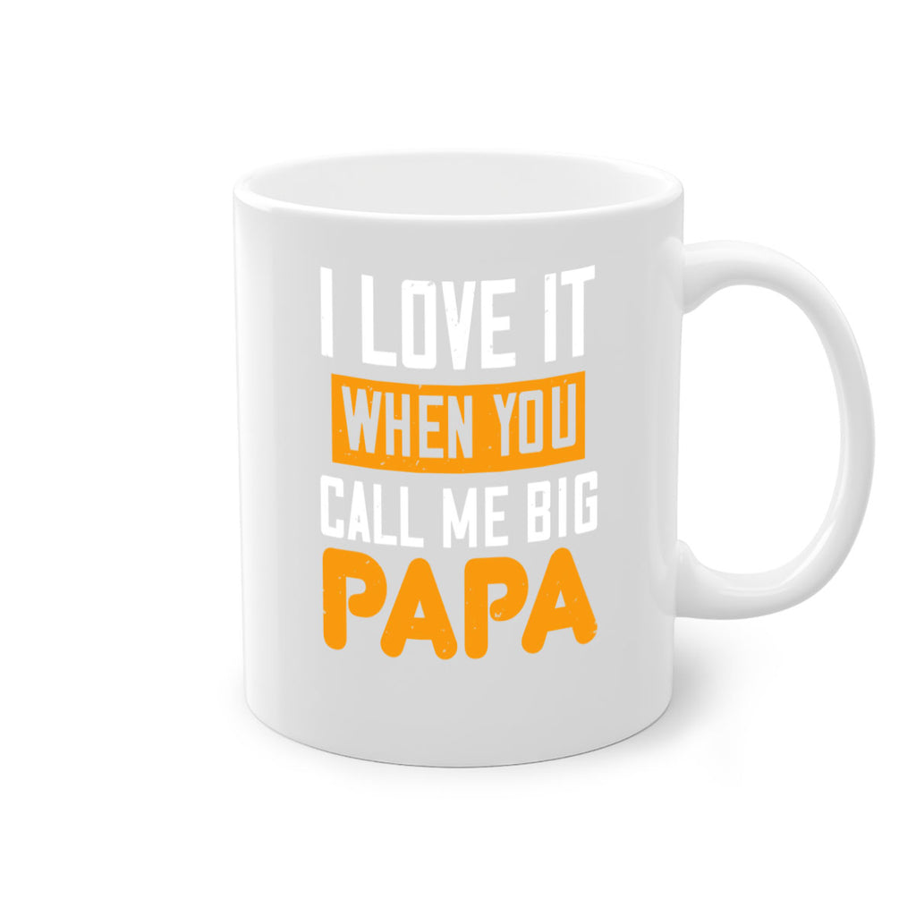 i love it when you call me big 39#- grandpa-Mug / Coffee Cup