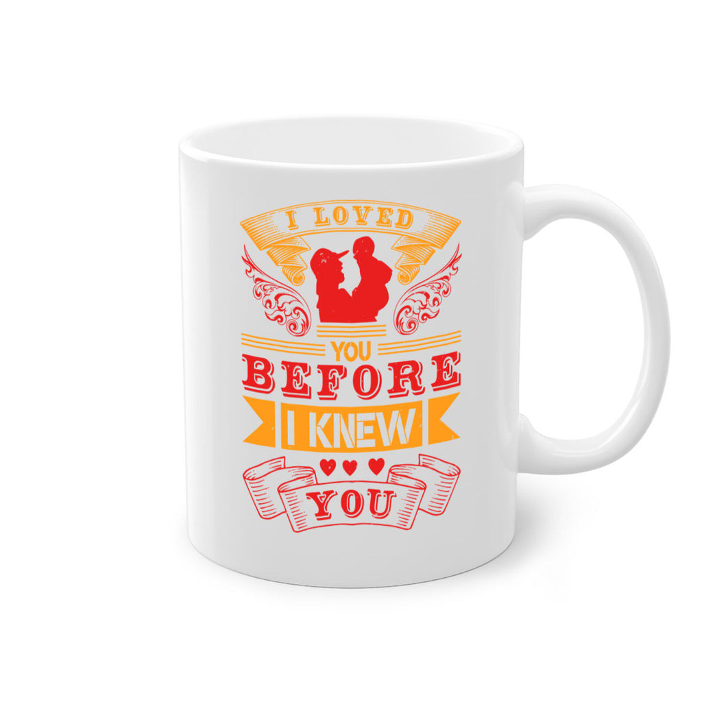i loved you before i knew you 60#- mothers day-Mug / Coffee Cup