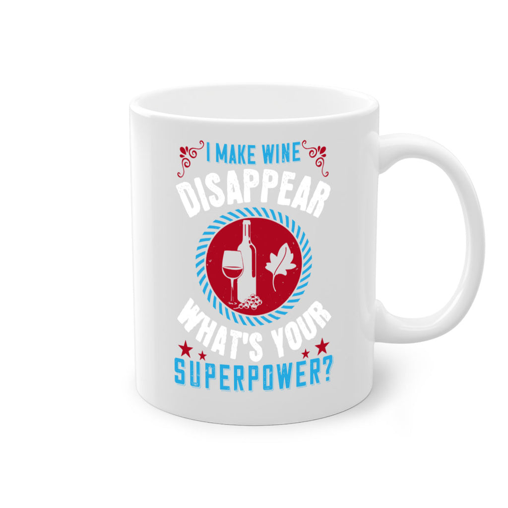 i make wine disappear what’s your superpower 195#- wine-Mug / Coffee Cup