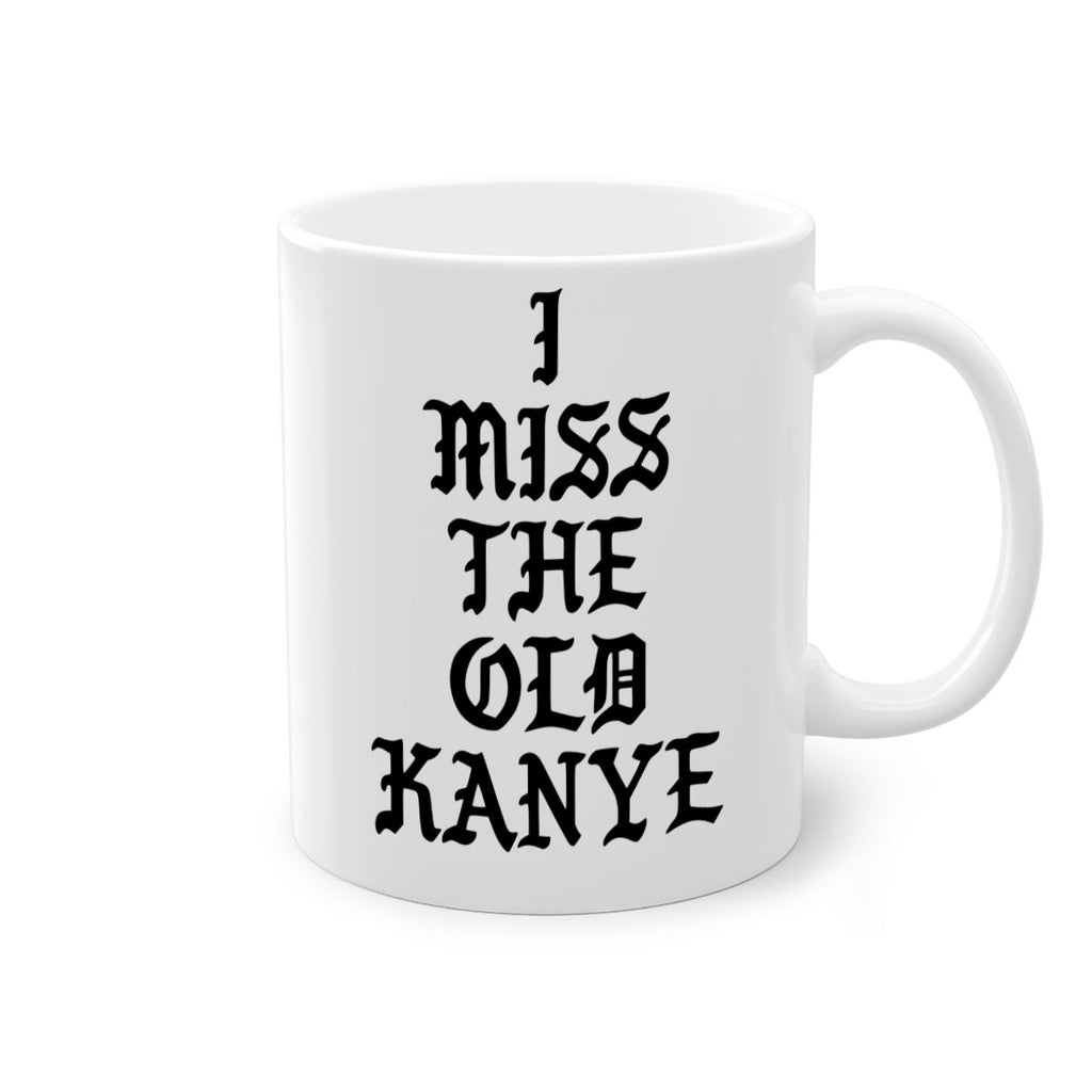 i miss the old kanye pablo 114#- black words - phrases-Mug / Coffee Cup