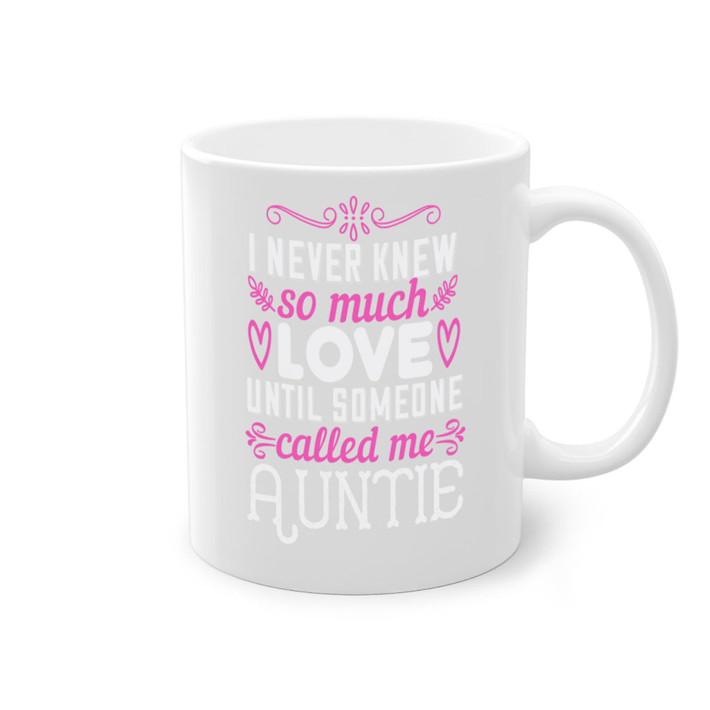 i never knew so much love until someone called me auntie Style 48#- aunt-Mug / Coffee Cup