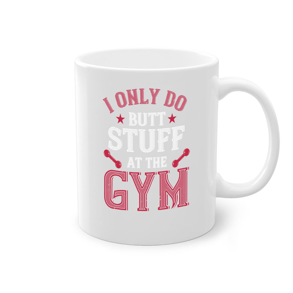 i only do butt stuff at the gym 87#- gym-Mug / Coffee Cup