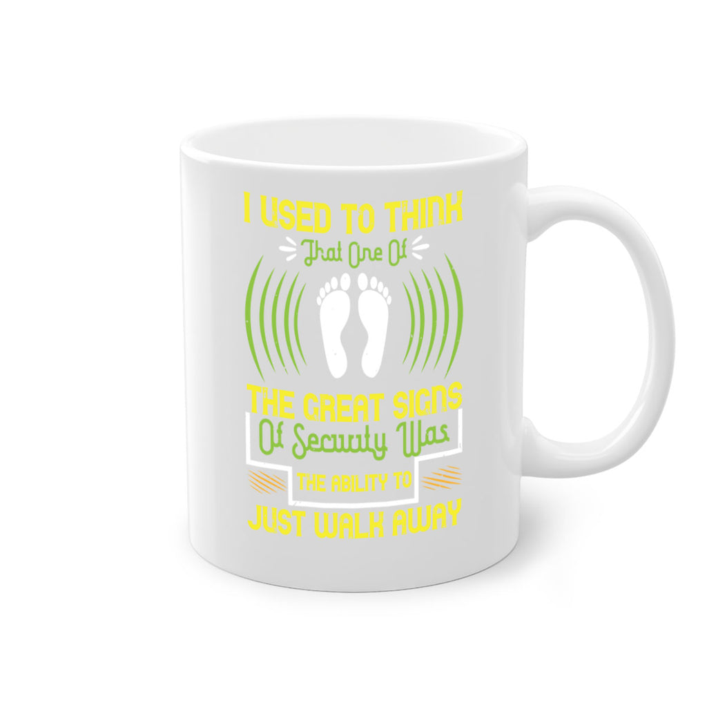 i used to think that one of the great signs of security was the ability to just walk away 59#- walking-Mug / Coffee Cup