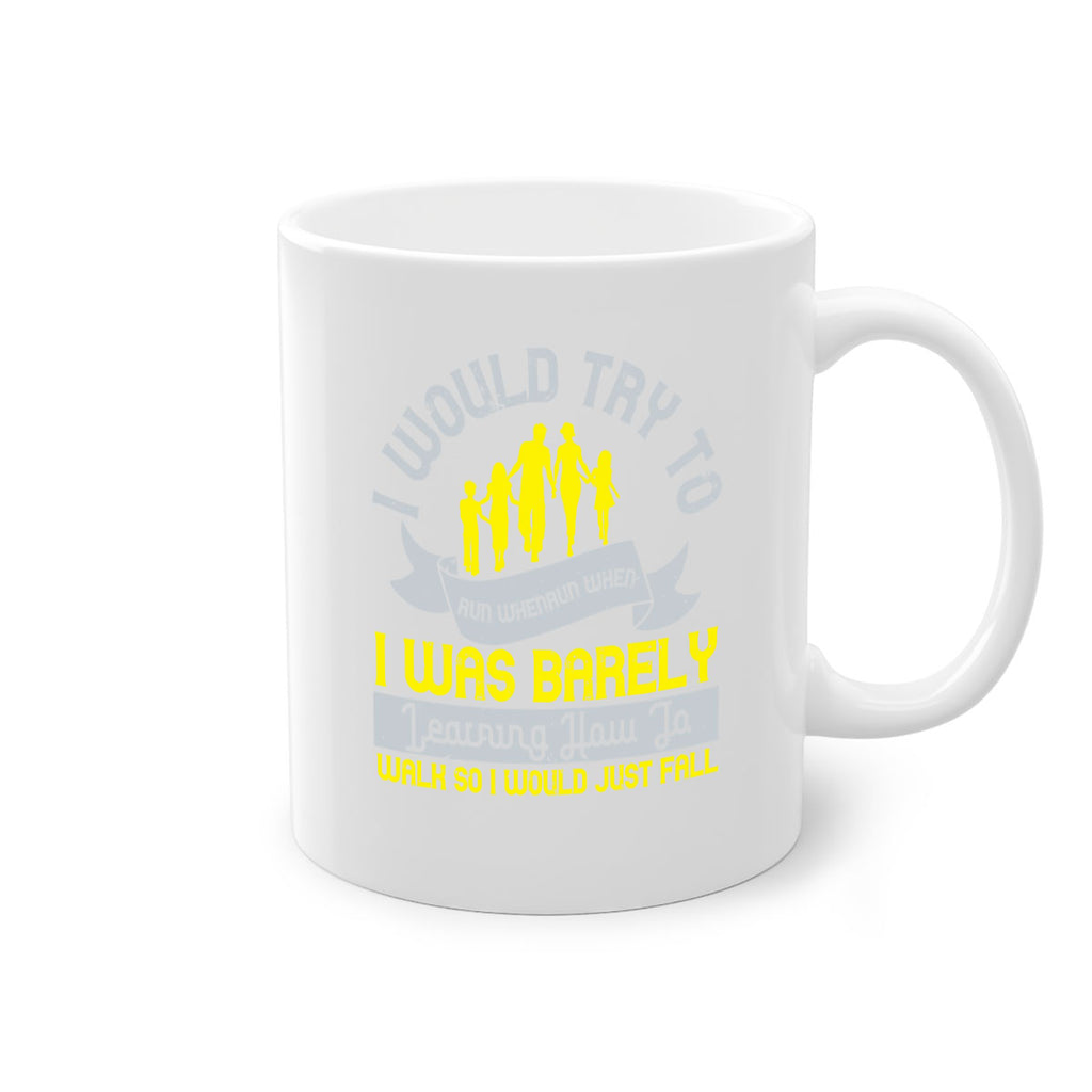 i would try to run whenrun when i was barely learing how to walk so i would just fall 51#- walking-Mug / Coffee Cup