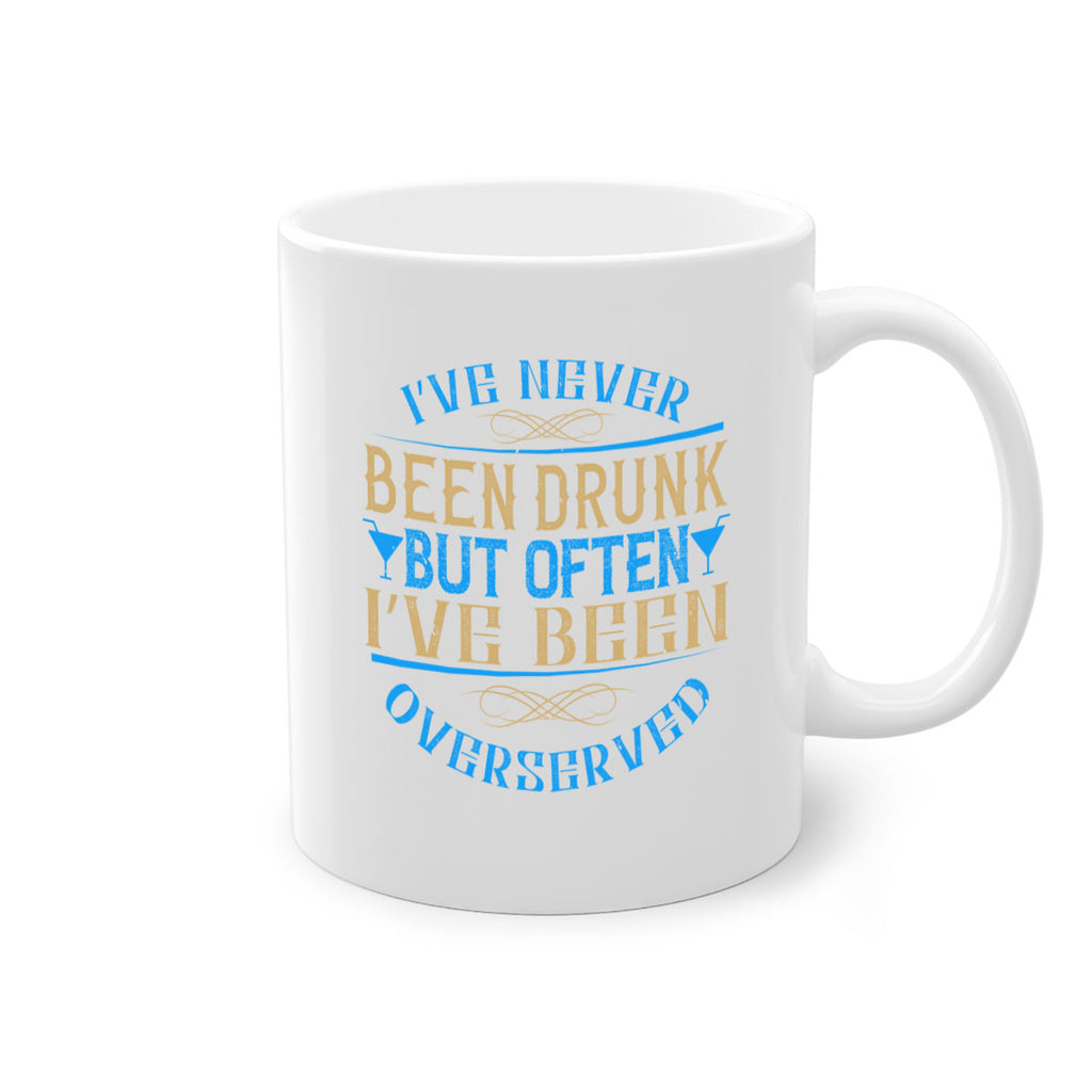 i’ve never been drunk but often i’ve been overserved 35#- drinking-Mug / Coffee Cup