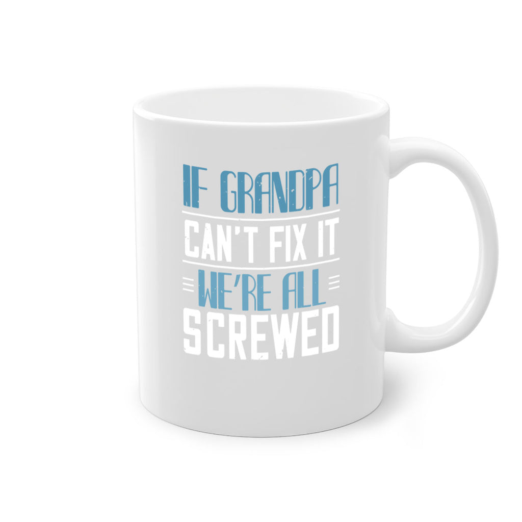 if grandpa cant fix it 33#- grandpa-Mug / Coffee Cup