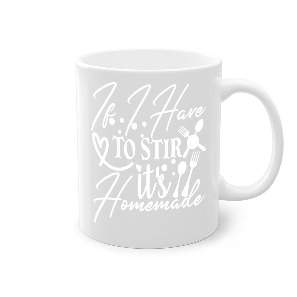 if i have to stir its homemade 30#- kitchen-Mug / Coffee Cup