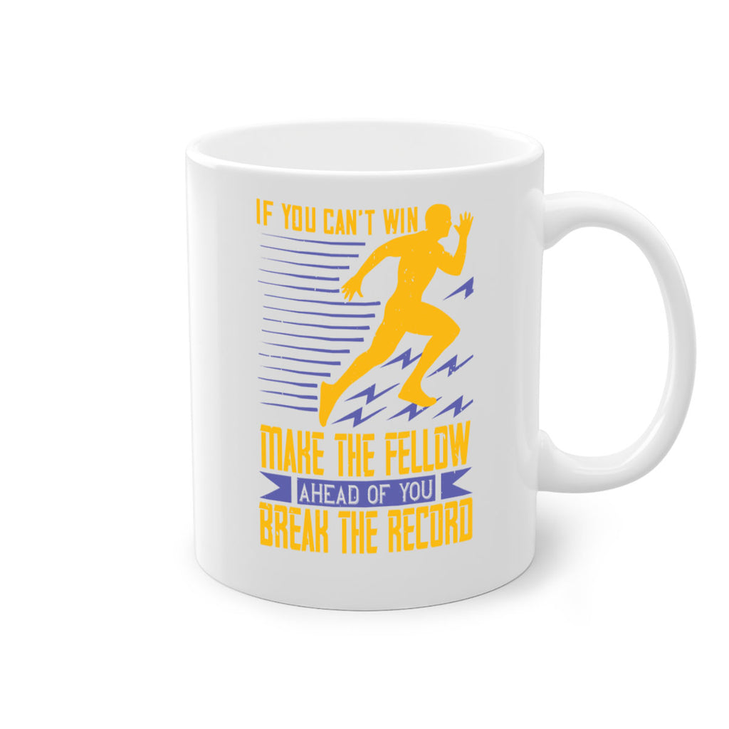 if you can’t win make the fellow ahead of you break the record 36#- running-Mug / Coffee Cup