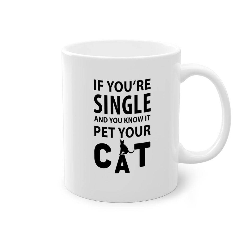 if you’re single Style 60#- cat-Mug / Coffee Cup