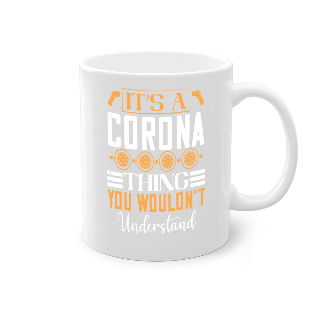 it’s a corona thing you wouldn’t understand Style 29#- corona virus-Mug / Coffee Cup