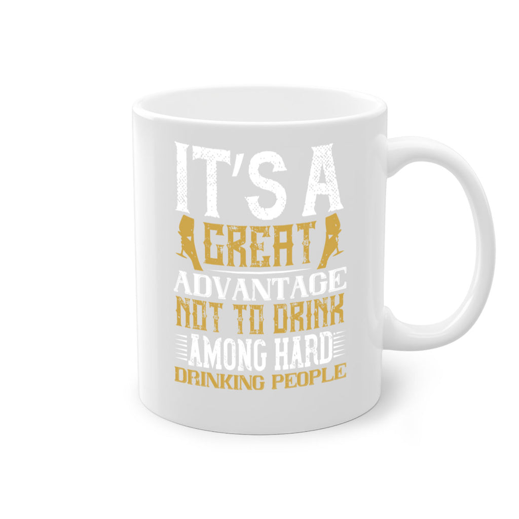 it’s a great advantage not to drink among hard drinking people 36#- drinking-Mug / Coffee Cup