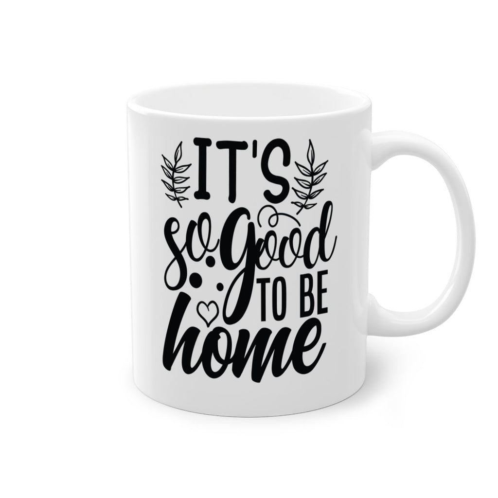 its good to be home 24#- Family-Mug / Coffee Cup