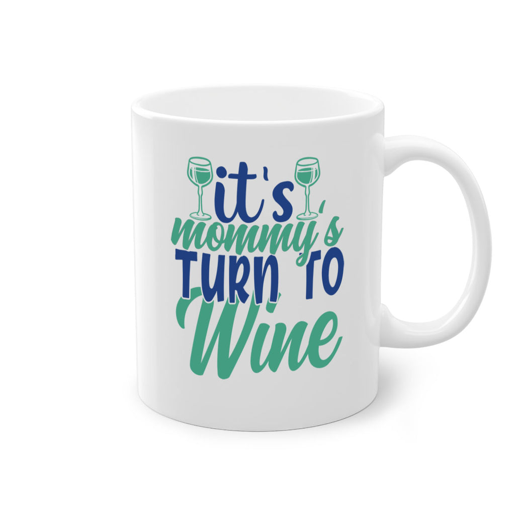 its mommys turn to wine 188#- wine-Mug / Coffee Cup