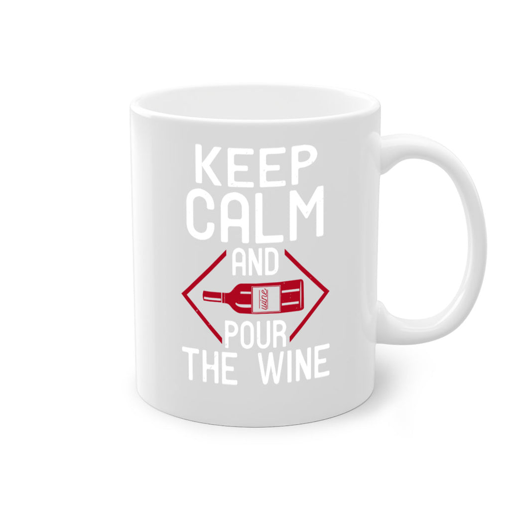 keep calm and pour the wine 130#- wine-Mug / Coffee Cup