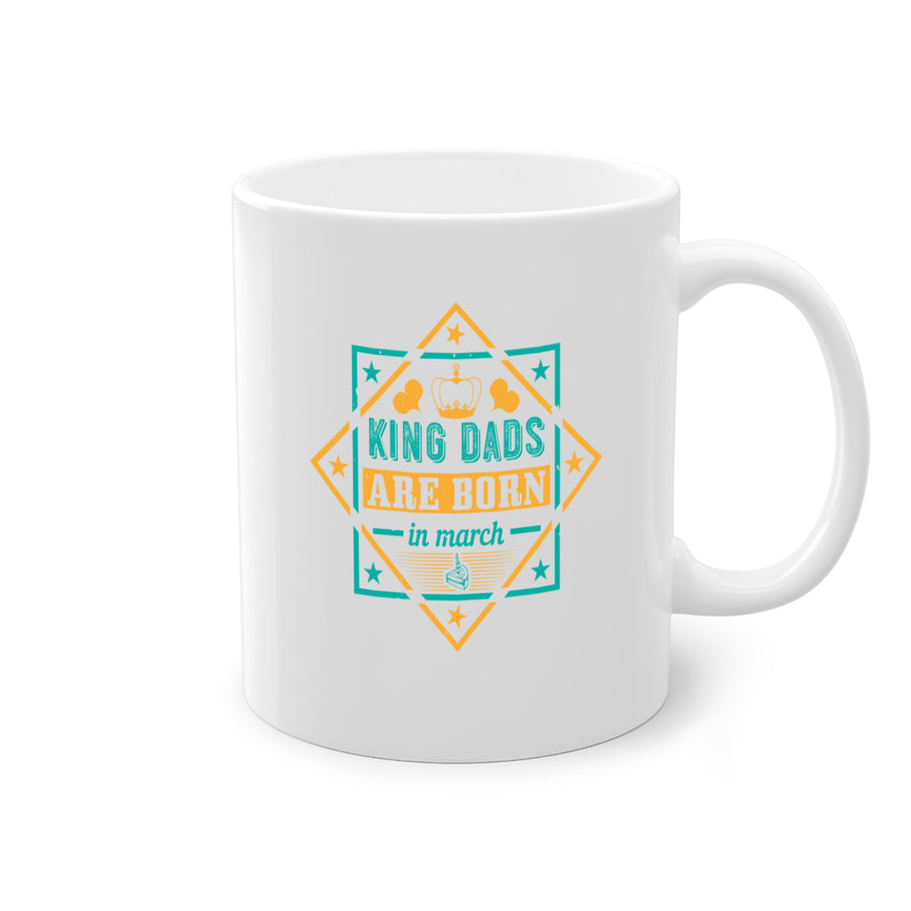 king dads are born in march Style 69#- birthday-Mug / Coffee Cup