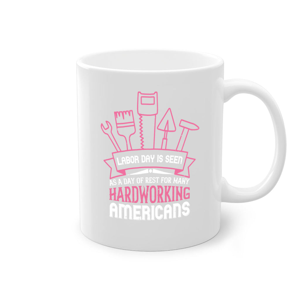 labor day is seen as a day of rest for many hardworking americans 32#- labor day-Mug / Coffee Cup