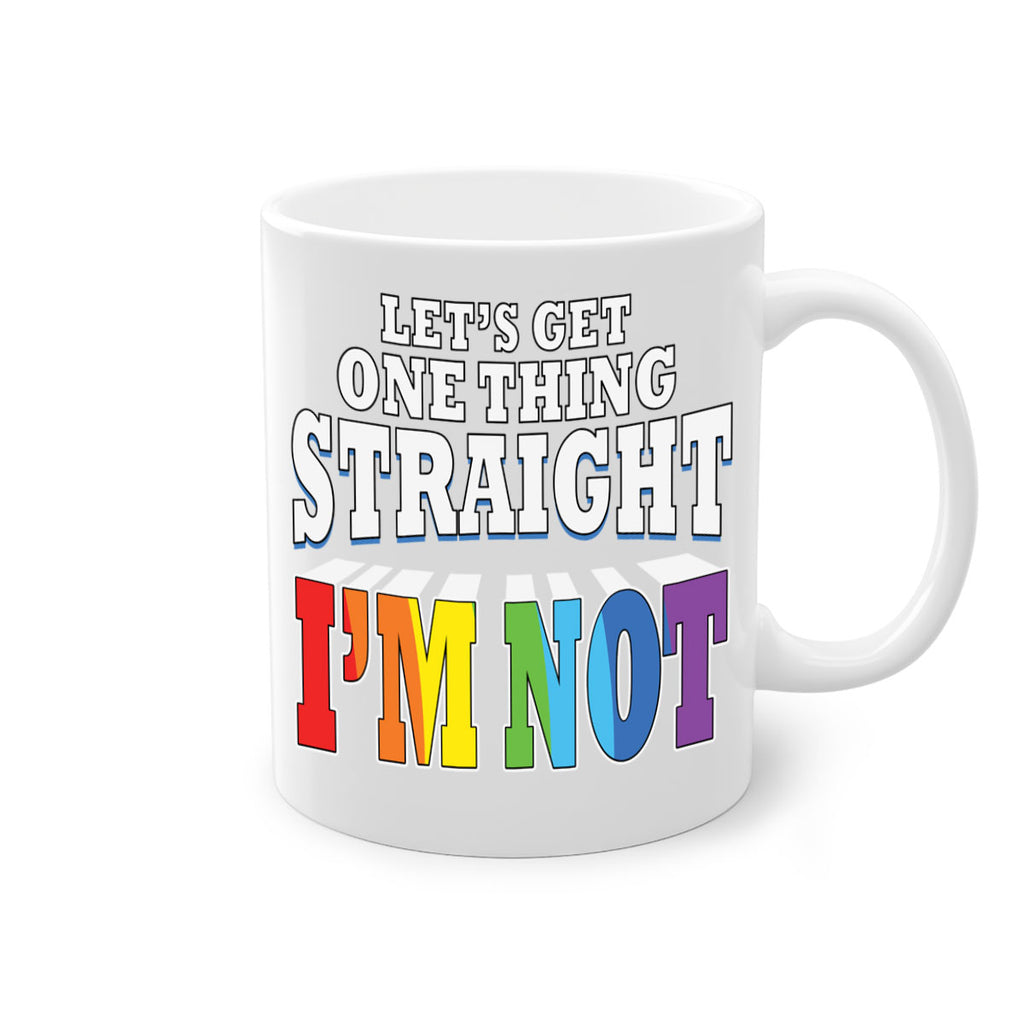 lets get one thing straight lgbt 106#- lgbt-Mug / Coffee Cup