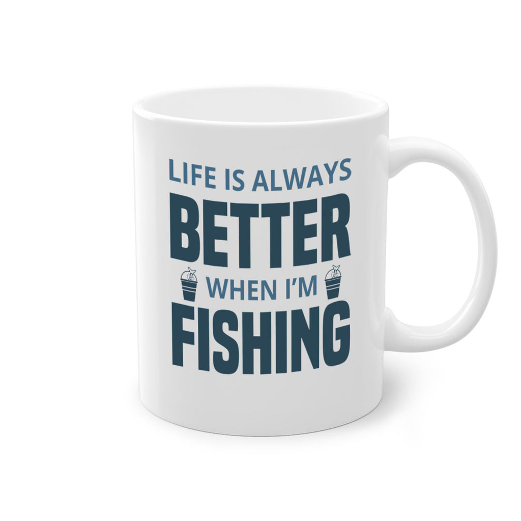 life is always better 64#- fishing-Mug / Coffee Cup